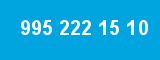 995 222 15 10 995 222 15 10